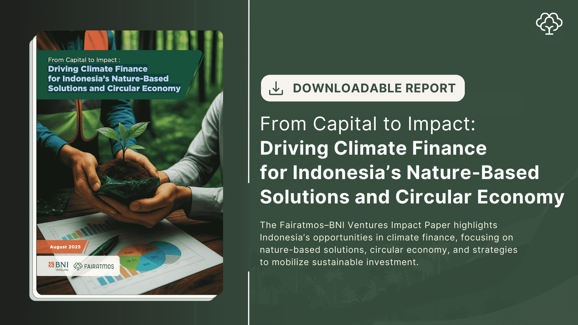 From Capital to Impact: Driving Climate Finance for Indonesia’s Nature-Based Solutions and Circular Economy